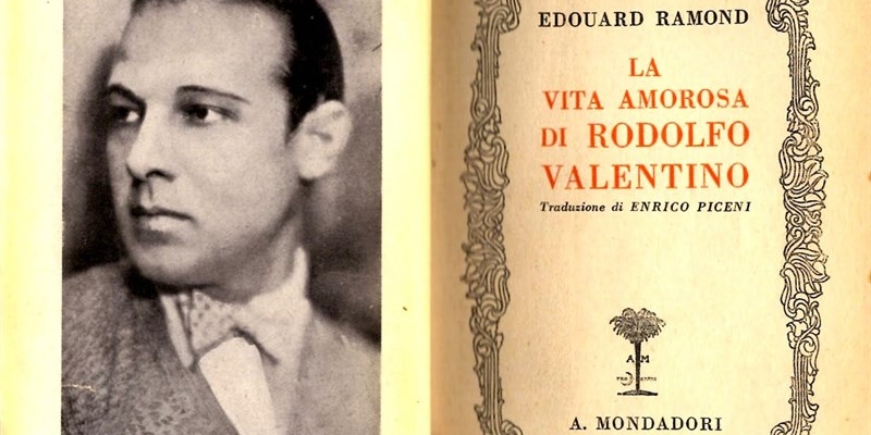 Storie del Mito: Edouard Ramon e la vita amorosa di Rodolfo Valentino