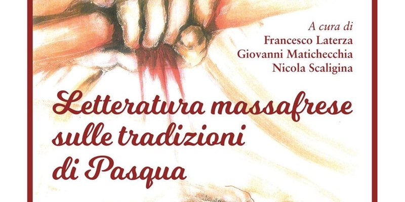 "Letteratura massafrese sulle tradizioni di Pasqua", domani la presentazione 