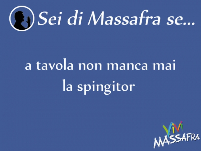 Sei di Massafra se a tavola non manca mai la spingitor