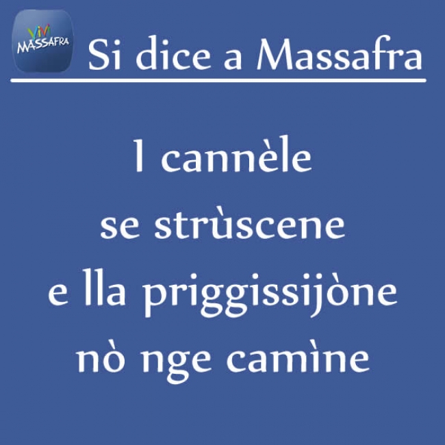 I cannèle se strùscene e lla priggissijòne nò nge camìne