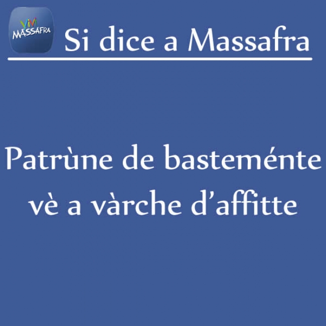 Patrùne de basteménte vè a vàrche d’affitte