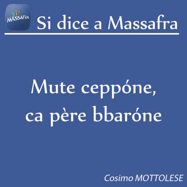 Mute ceppóne, ca père bbaróne