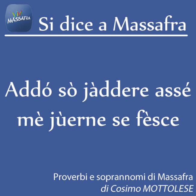 Addó sò jàddere assé mè jùerne se fèsce