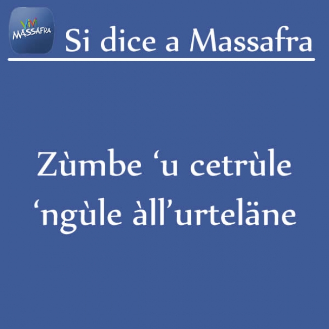 Zùmbe ‘u cetrùle ‘ngùle àll’urteläne